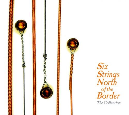 Various Artists: Six Strings North of the Border: Collection / Various \ CD
