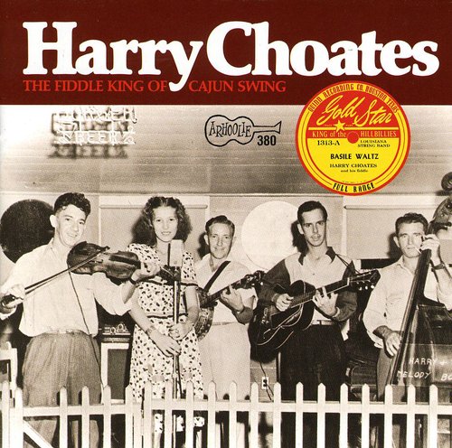 Harry Choates: Fiddle King of Cajun Swing \ CD