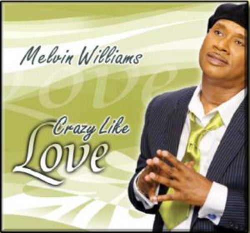 Melvin Williams: Crazy Like Love \ CD