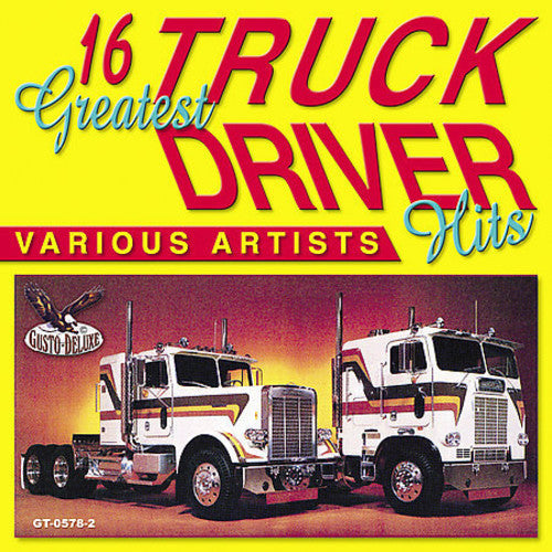 Various Artists: 16 Greatest Truck Driving Hits \ CD
