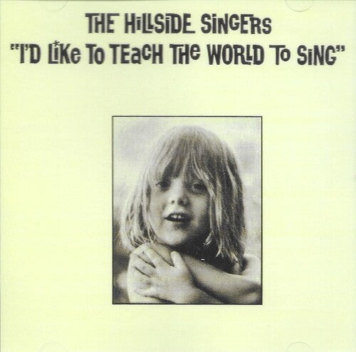 Hillside Singers: I'd Like to Teach the World to Sing \ CD