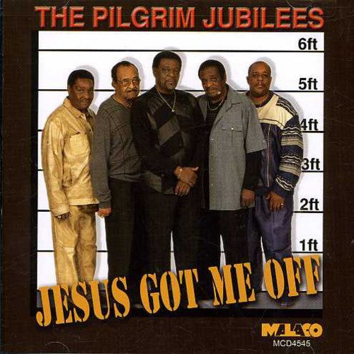 The Pilgrim Jubilees: Jesus Got Me Off \ CD
