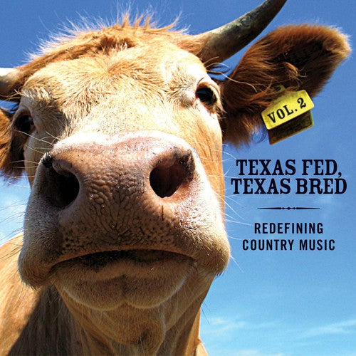 Various Artists: Texas Fed, Texas Bred, Vol. 2: Redefining Country Music \ CD