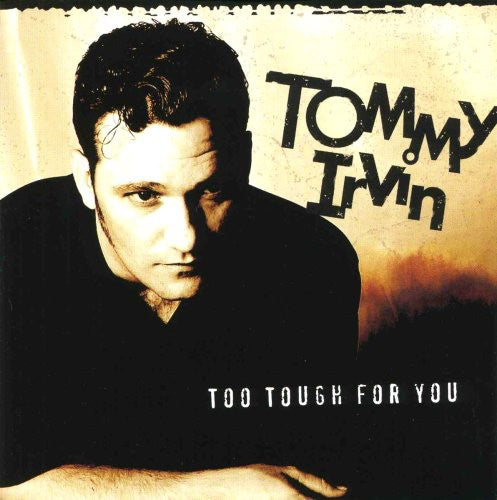 Tommy Irvin: Too Tough for You \ CD
