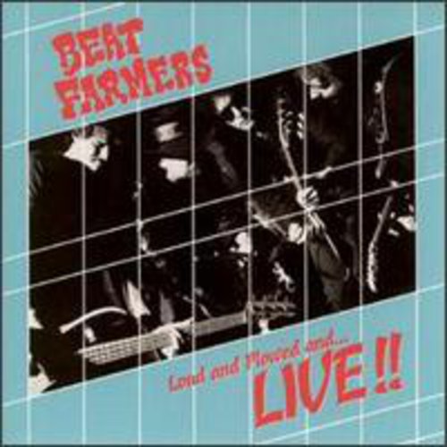 Beat Farmers: Loud Plowed & Live \ CD