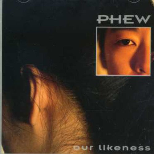 Phew: Our Likeness \ CD