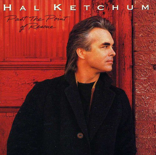 Hal Ketchum: Past the Point of Rescue \ CD