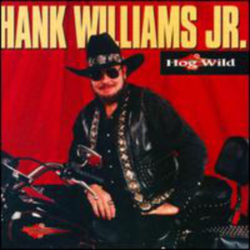 Hank Williams Jr.: Hog Wild \ CD