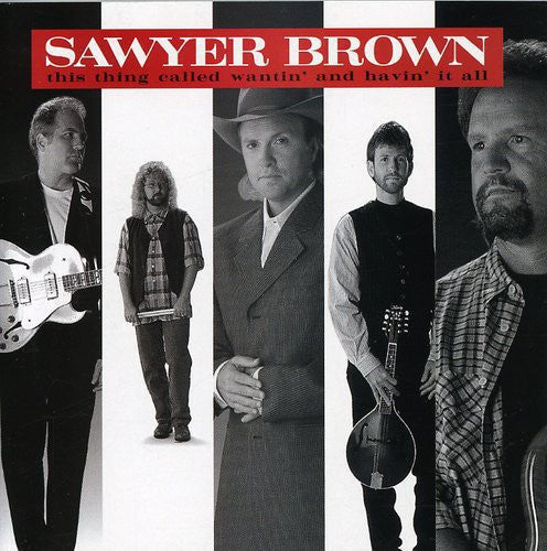 Sawyer Brown: Wantin & Havin It All \ CD
