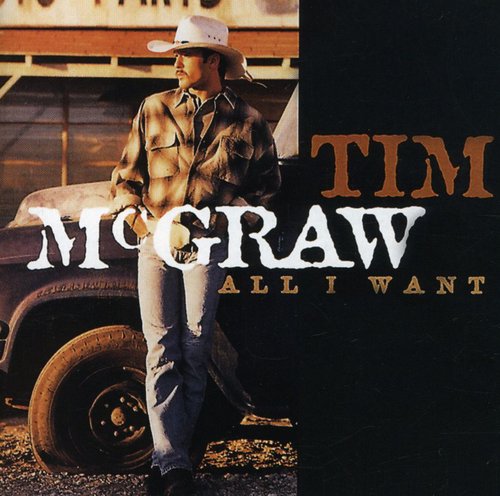 Tim McGraw: All I Want \ CD