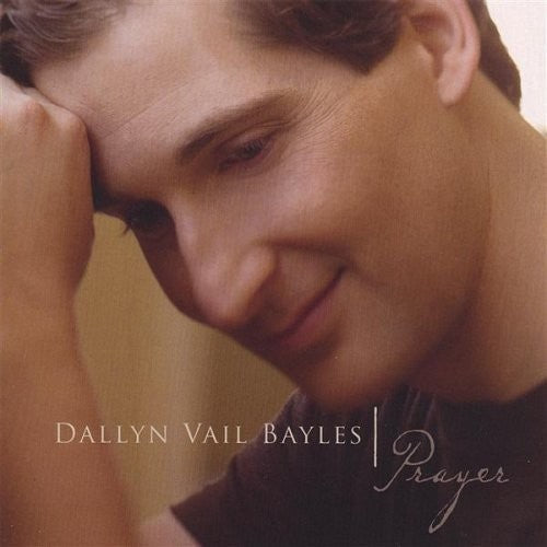 Dallyn Vail Bayles: Prayer \ CD