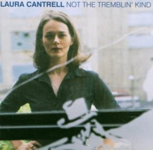 Laura Cantrell: Not the Tremblin Kind \ CD