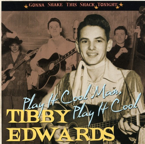 Tibby Edwards: Play It Cool Man Play It Cool Gonna Shake This Sha \ CD