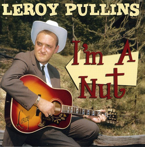 Leroy Pullins: I'm a Nut \ CD