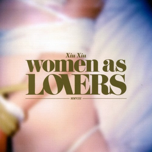 Xiu Xiu: Women As Lovers \ CD