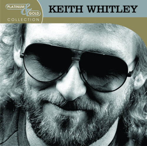 Keith Whitley: Platinum & Gold Collection \ CD