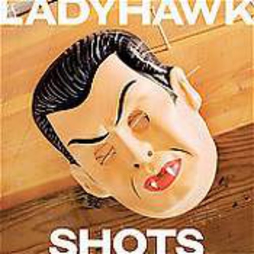 Ladyhawk: Shots \ CD
