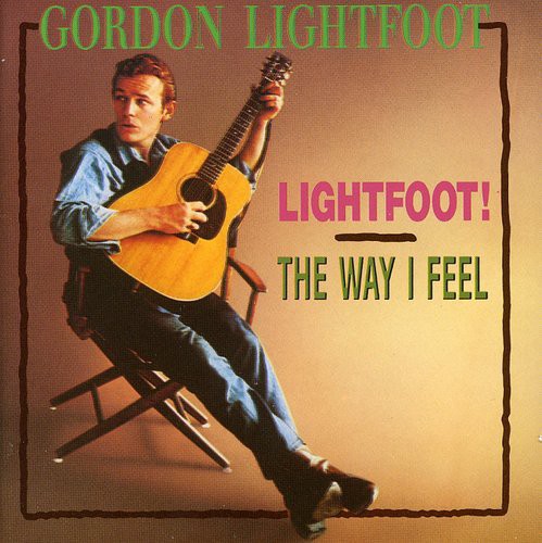 Gordon Lightfoot: Lightfoot / Way I Feel \ CD
