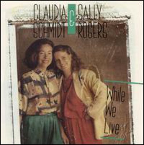 Claudia Schmidt: While We Live \ CD