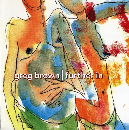 Greg Brown: Further in \ CD