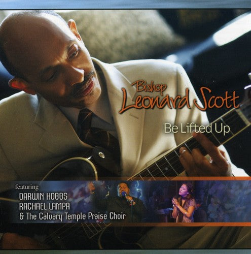 Dr. Leonard Scott: Be Lifted Up \ CD