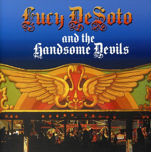 Lucy Desoto & the Handsome Devils: Lowdown & Travelling \ CD