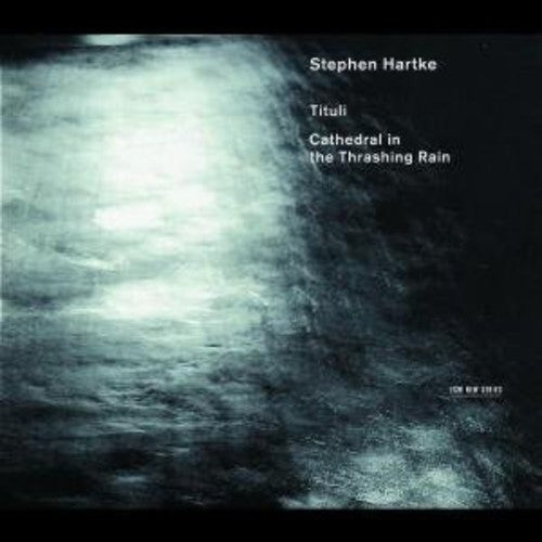 The Hilliard Ensemble: Tituli: Cathedral in the Thrashing Rain \ CD