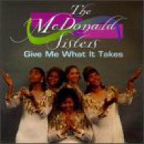 The McDonald Sisters: Give Me What It Takes \ CD