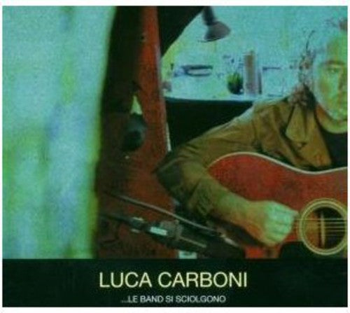 Luca Carboni: ...Le Band Si Sciolgono - CD