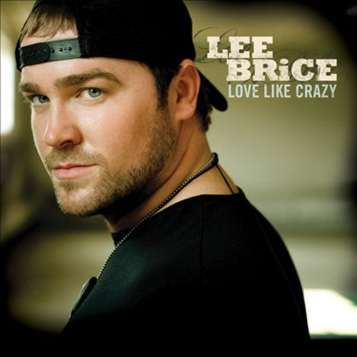 Lee Brice: Love Like Crazy \ CD