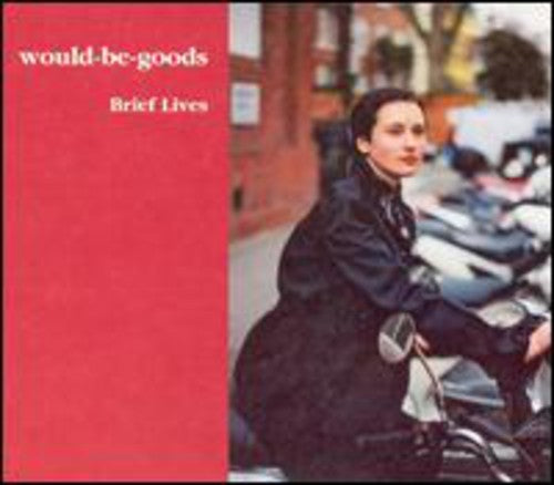 Would-Be-Goods: Brief Lives \ CD