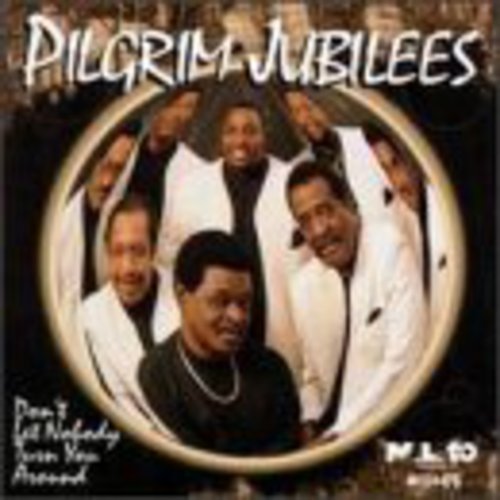 The Pilgrim Jubilees: Don't Let Nobody Turn You Around \ CD