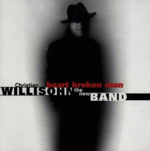 Christian Willisohn: Heart Broken Man \ CD