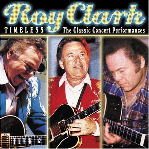 Roy Clark: Timeless: The Classic Concert Performances \ CD