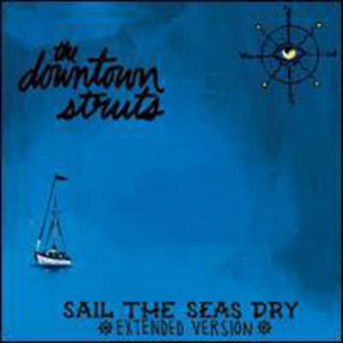 The Downtown Struts- Sail The Seas Dry - VINYL