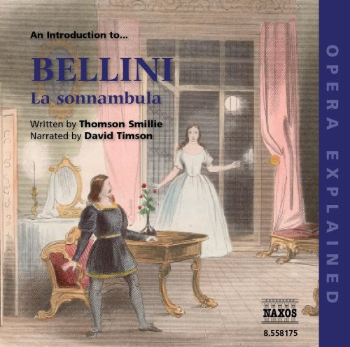 V. Bellini: Introduction to Sonnambula: Opera Explained \ CD
