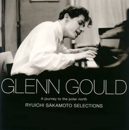 Glenn Gould: Journey to the Polar North \ CD
