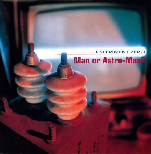 Man Or Astro-Man?- Experiment Zero - VINYL