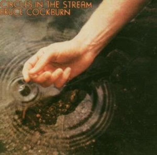 Bruce Cockburn: Circles in Stream \ CD