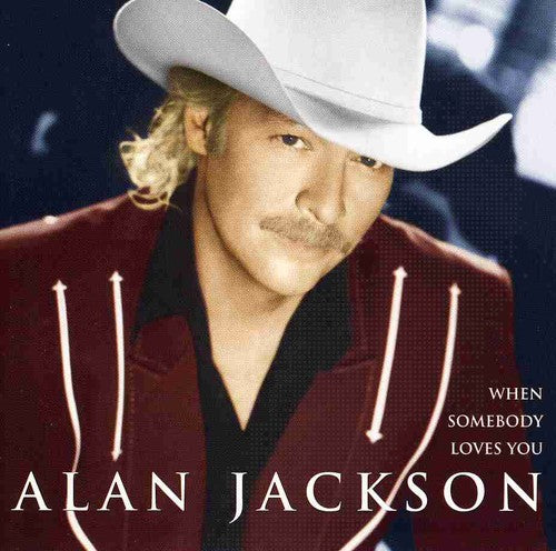 Alan Jackson: When Somebody Loves You \ CD
