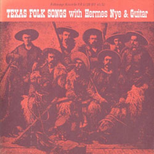 Hermes Nye: Texas Folk Songs with Hermes Nye & Guitar \ CD