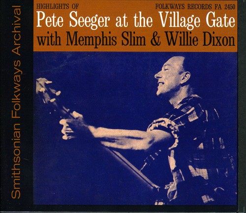 Pete Seeger: Village Gate with Memphis Slim and Willie Dixon \ CD