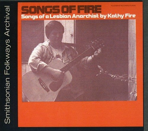 Kathy Fire: Songs of Fire: Songs of a Lesbian Anarchist \ CD