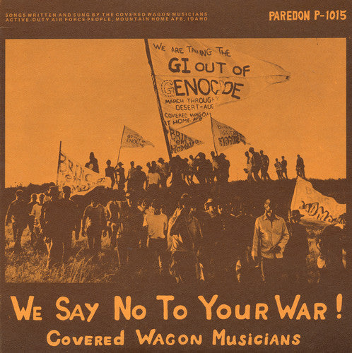 The Covered Wagon Musicians: We Say No to Your War! \ CD