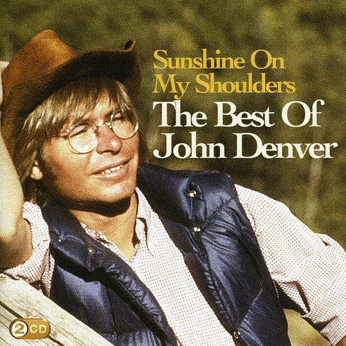 John Denver: Sunshine On My Shoulders: The Best Of \ CD