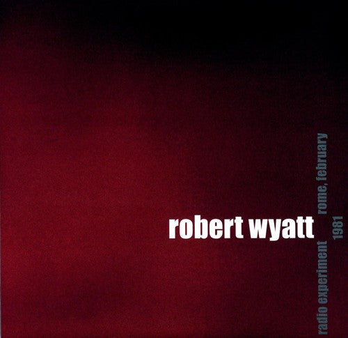 Robert Wyatt- Radio Experiment Rome, February 1981 - VINYL
