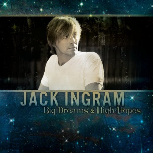Jack Ingram: Big Dreams & High Hopes \ CD