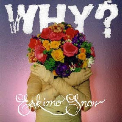 Why?: Eskimo Snow \ CD