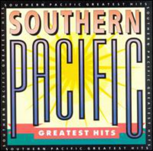 Southern Pacific: Greatest Hits \ CD