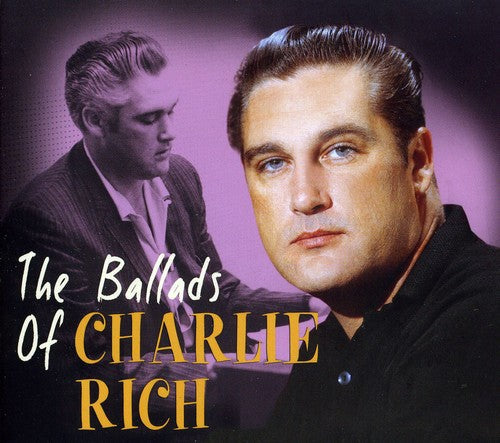 Charlie Rich: Ballads of Charlie Rich \ CD